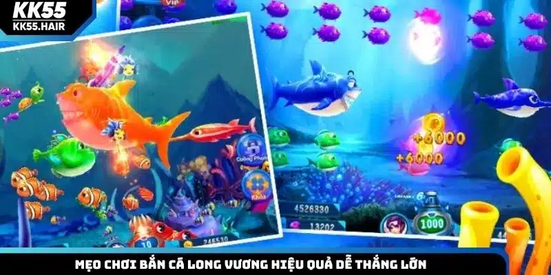 Mẹo chơi bắn cá Long Vương hiệu quả dễ thắng lớn