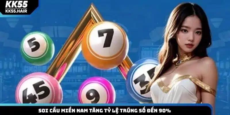 Soi cầu miền Nam tăng tỷ lệ trúng số đến 90%