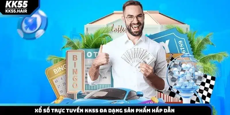 Xổ số trực tuyến KK55 đa dạng sản phẩm hấp dẫn